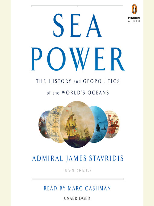 Title details for Sea Power by Admiral James Stavridis, USN - Available